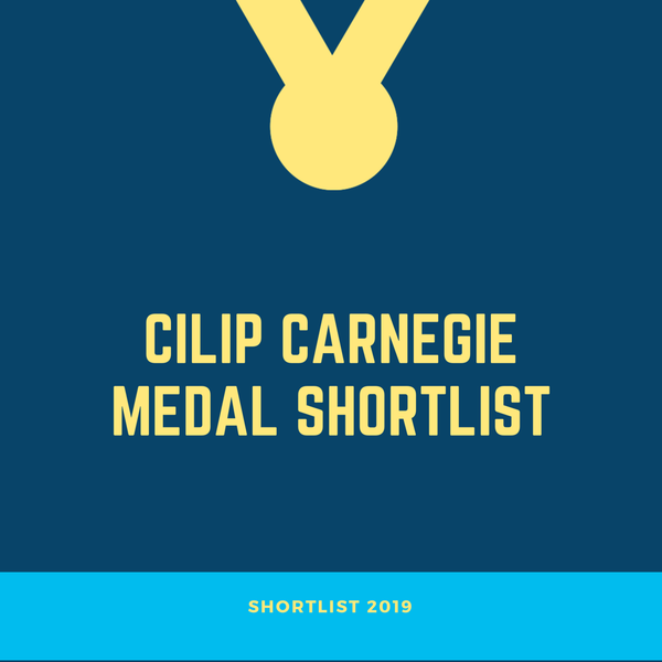 The CILIP Carnegie Medal Shortlist 2019